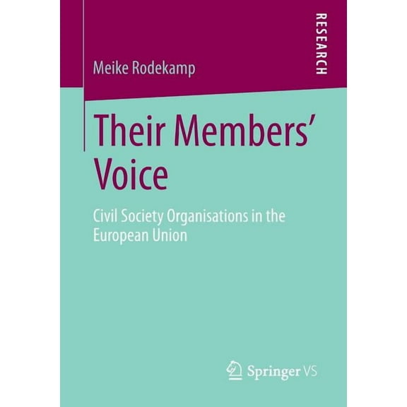 Their Members' Voice: Civil Society Organisations in the European Union, (Paperback)