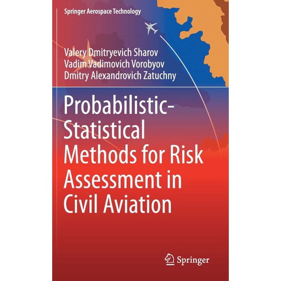 Springer Aerospace Technology Probabilistic-Statistical Methods for Risk Assessment in Civil Aviation, (Hardcover)