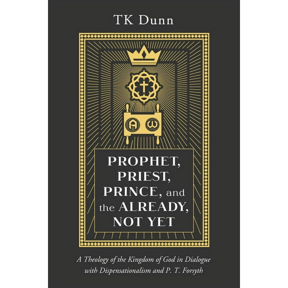 Prophet, Priest, Prince, and the Already, Not Yet (Paperback)