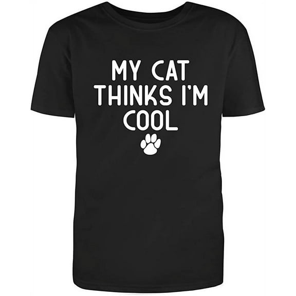 My Cat Thinks Im Cool Graphic Novelty Humor Funny T Shirt Black Medium