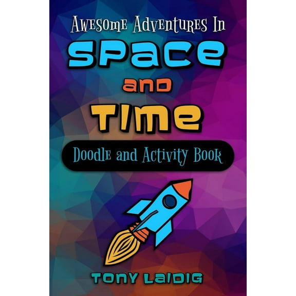 Awesome Adventures in Space and Time (Doodle & Activity Book) (Paperback)