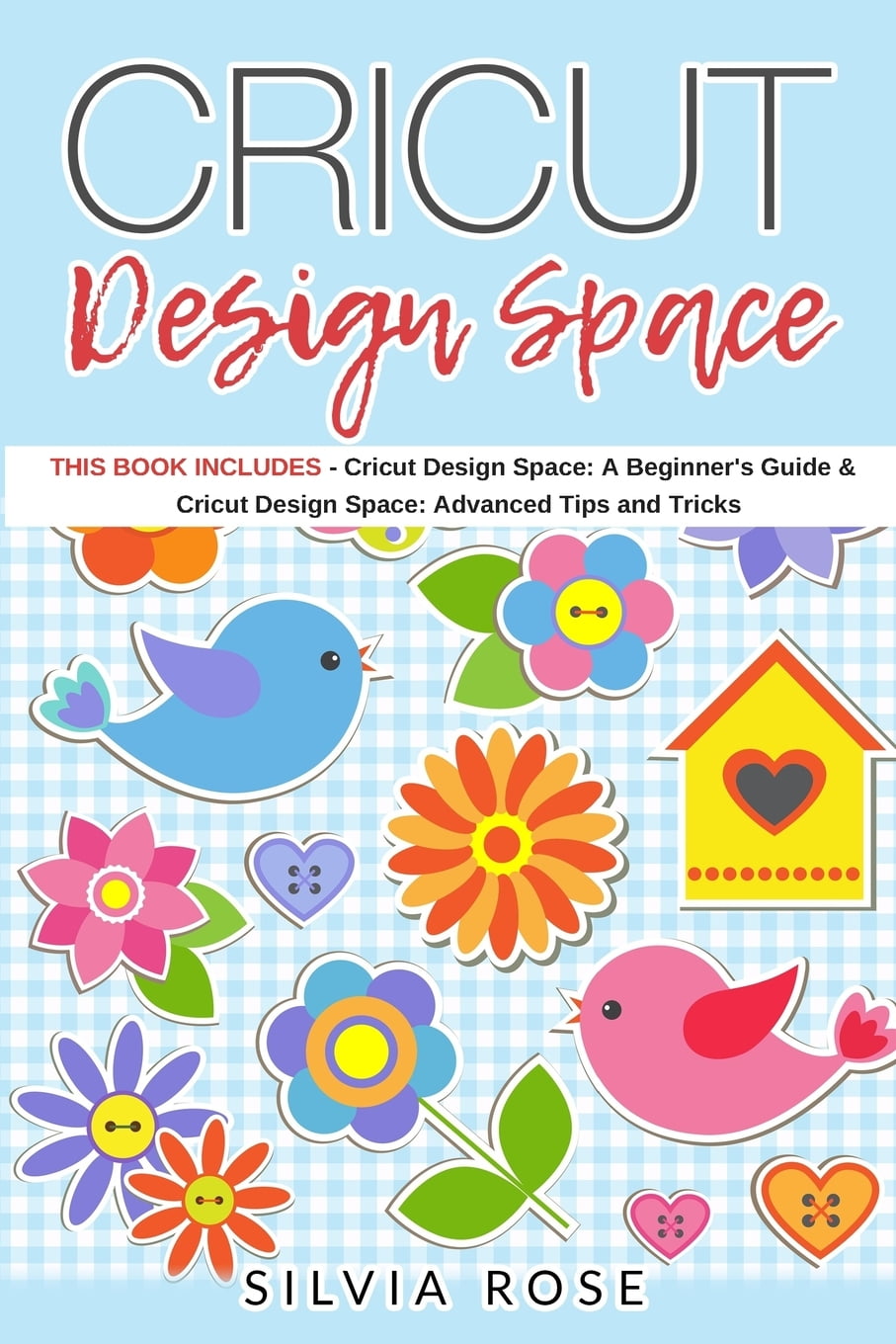 Cricut Design Space This Book Includes Cricut Design Space A