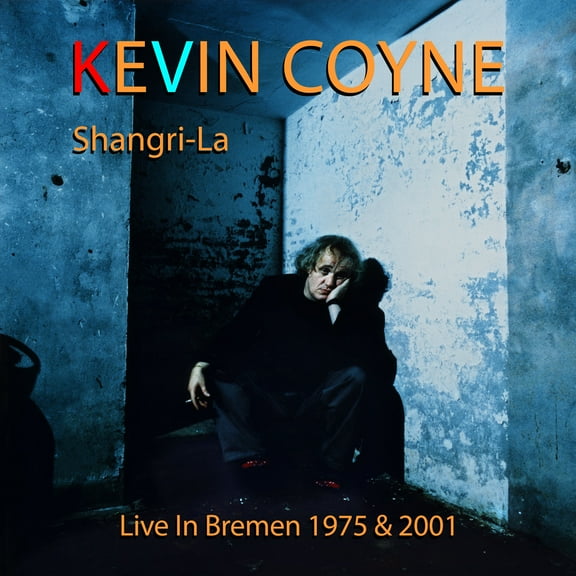 Kevin Coyne - Shangri-la: Live In Bremen 1975 & 2001 - Music & Performance - CD
