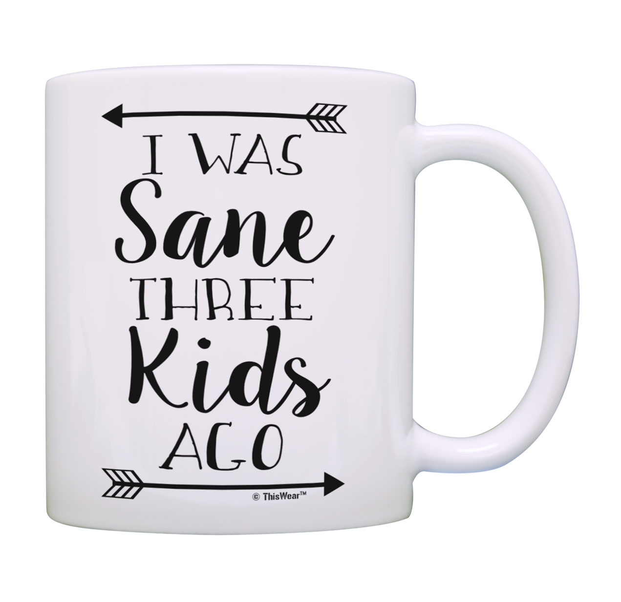 ThisWear Mom or Dad Mug I Was Sane Three Kids Ago Parent Cups Dad Cup Mom Cup Funny Coffee Mug - image 1 of 4