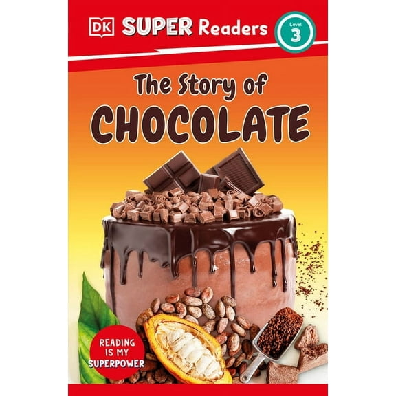 DK Super Readers DK Super Readers Level 3 the Story of Chocolate, (Paperback)