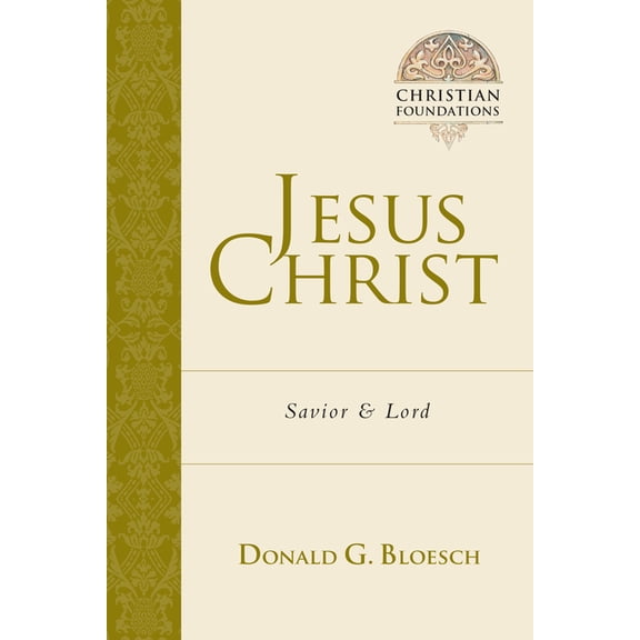 Christian Foundations Jesus Christ: Savior and Lord Volume 4, (Paperback)
