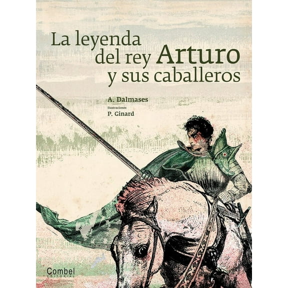 Tiempo de clásicos: La leyenda del rey Arturo y sus caballeros (Hardcover)