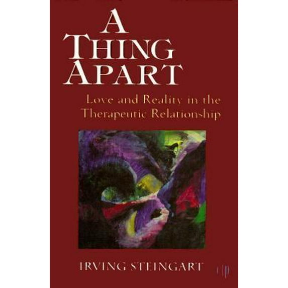 Pre-Owned A Thing Apart: Love and Reality in the Therapeutic Partnership (Critical Issues in Psychoanalysis; 2) (Hardcover) 1568213042 9781568213040