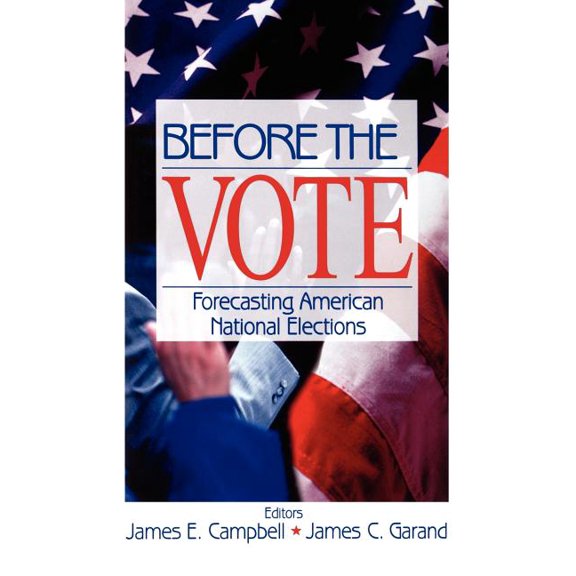 Before the Vote: Forecasting American National Elections, (Paperback)