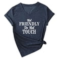 thumbnail image 4 of Not Friendly Do Not Touch Graphic Tees for Women Short Sleeve V Neck Funny Sarcastic Tshirt, 4 of 4