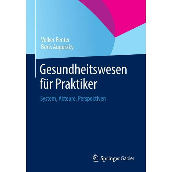 Gesundheitswesen Für Praktiker: System, Akteure, Perspektiven, (Paperback)