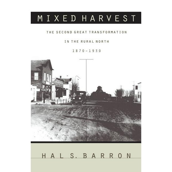 Studies in Rural Culture Mixed Harvest: The Second Great Transformation in the Rural North, 1870-1930, (Paperback)