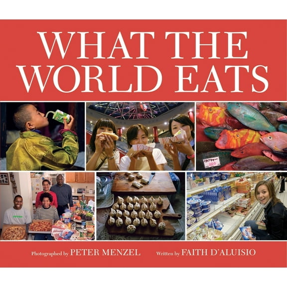 What the World Eats, (Hardcover)