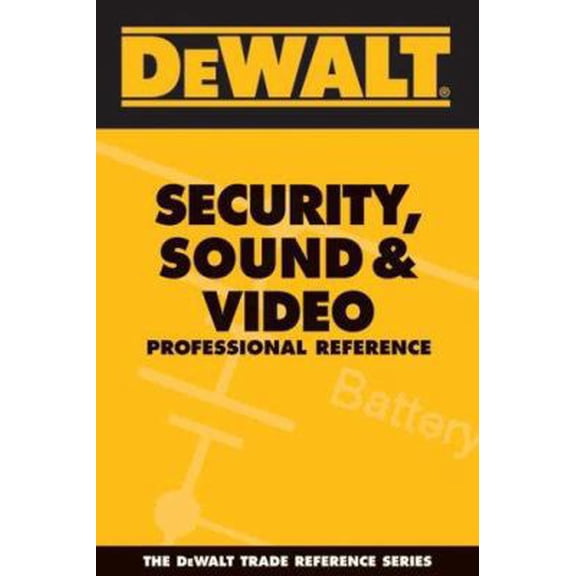Pre-Owned DEWALT Security, Sound, & Video Professional Reference (DeWalt Trade Reference Series) (Paperback) 097700032X 9780977000326