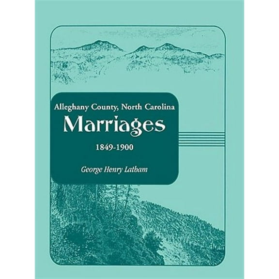 Alleghany County, North Carolina, Marriages, 1849-1900