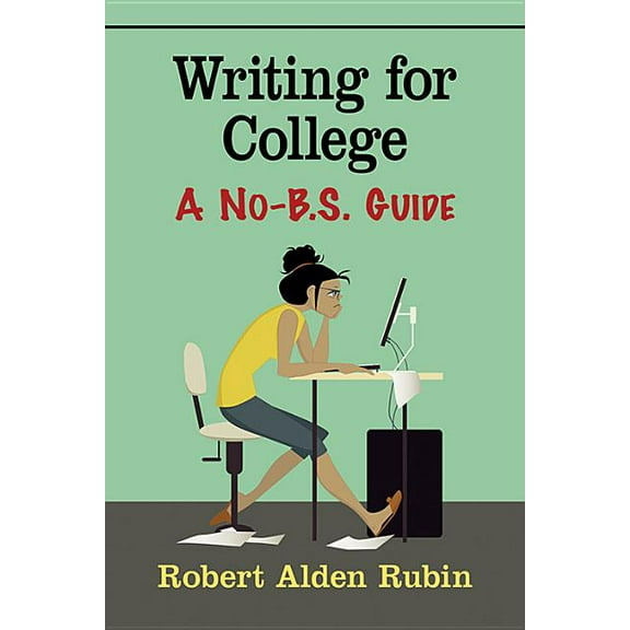 Writing for College: A No-B.S. Guide, (Paperback)