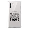 thumbnail image 1 of DistinctInk Clear Shockproof Hybrid Case for Galaxy Note 10 PLUS (6.8" Screen) - TPU Bumper Acrylic Back Tempered Glass Screen Protector - All Friends Must Be Approved by the Dog, 1 of 1