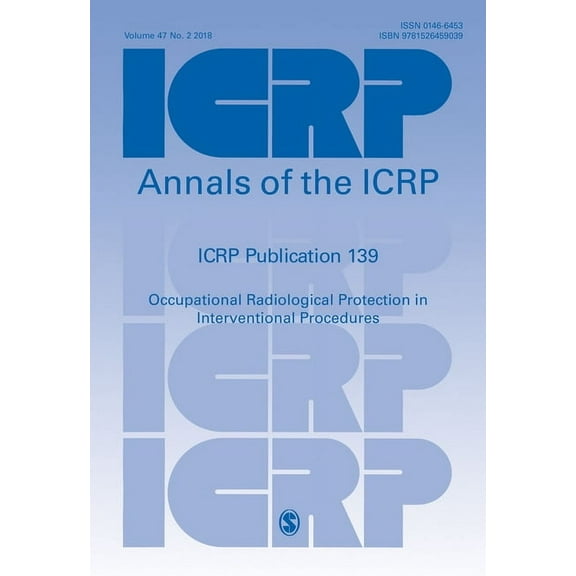 Annals of the Icrp Icrp Publication 139: Occupational Radiological Protection in Interventional Procedures, (Paperback)
