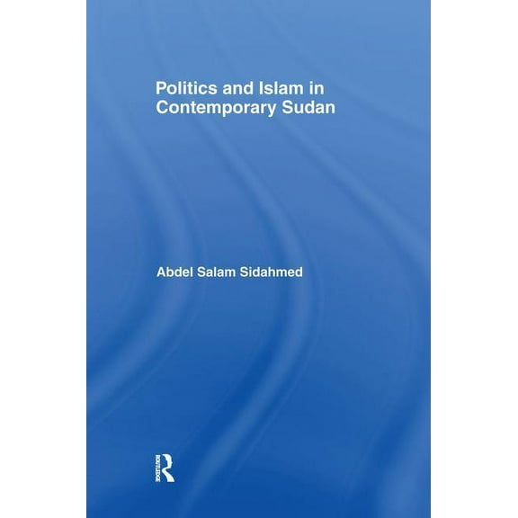 Politics and Islam in Contemporary Sudan, (Paperback)