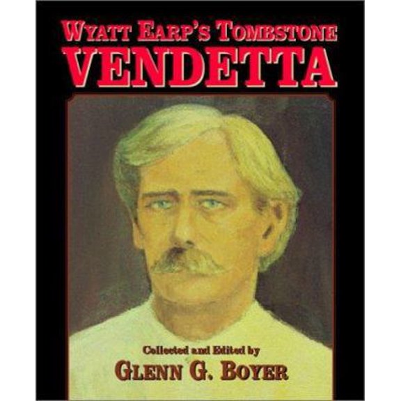 Pre-Owned Wyatt Earp's Tombstone Vendetta (Hardcover) 0963177222 9780963177223