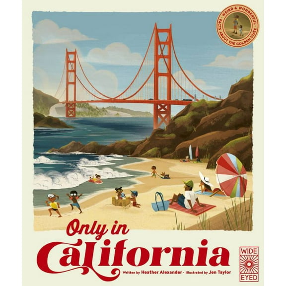 Heather Alexander: Only in California: Weird and Wonderful Facts about the Golden State (Hardcover)