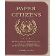 thumbnail image 1 of Paper Citizens: How Illegal Immigrants Acquire Citizenship in Developing Countries, 1 of 1