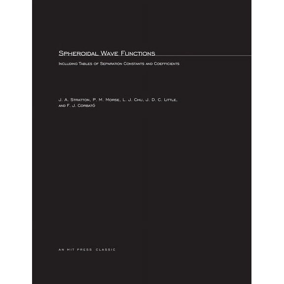 MIT Press Classics Spheroidal Wave Functions: Including Tables of Separation Constants and Coefficients, (Paperback)