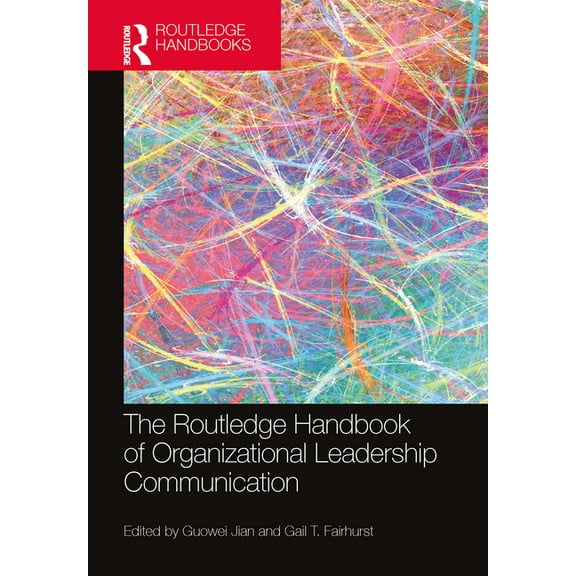 Routledge Handbooks in Communication Stu The Routledge Handbook of Organizational Leadership Communication, (Hardcover)