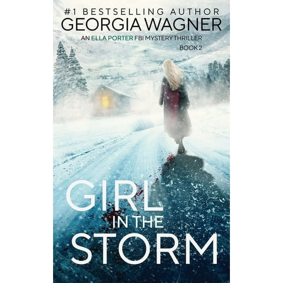 Ella Porter FBI Mystery Thriller Girl in the Storm, Book 2, (Paperback)