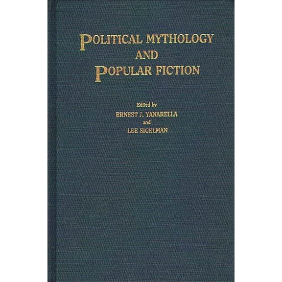 Contributions in Political Science Political Mythology and Popular Fiction, (Hardcover)