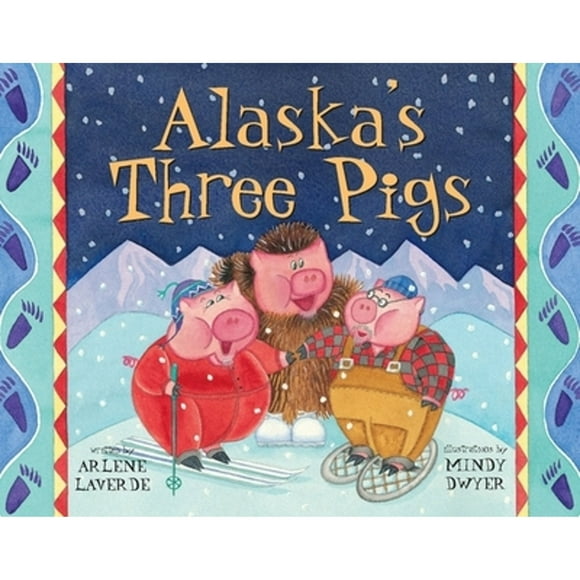 Pre-Owned Alaska's Three Pigs (Paperback 9781570612299) by Arlene Laverde
