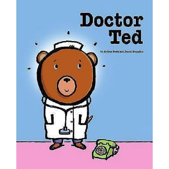 Doctor Ted By Andrea Beaty