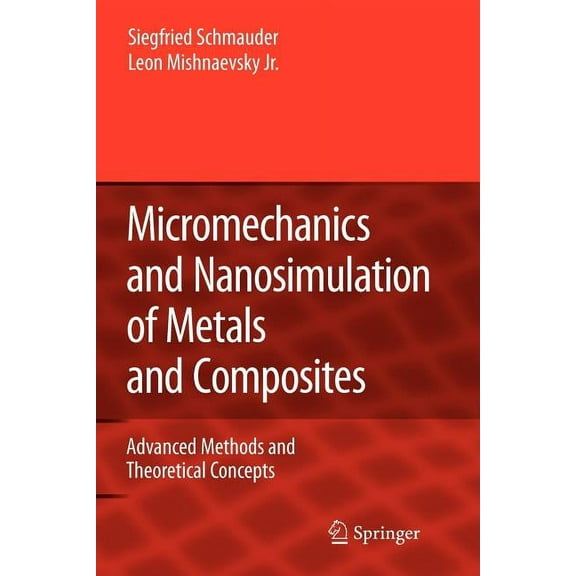 Micromechanics and Nanosimulation of Metals and Composites: Advanced Methods and Theoretical Concepts, (Paperback)