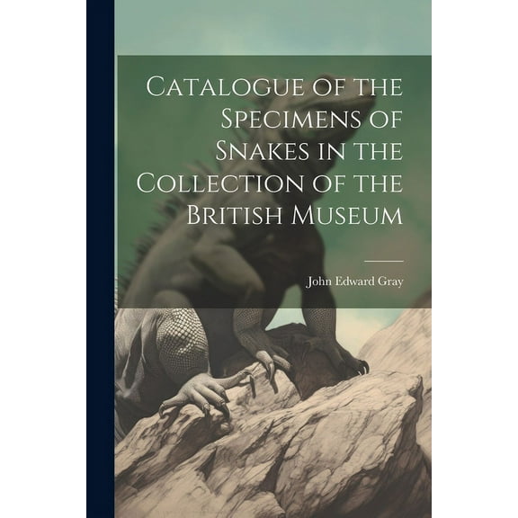 Catalogue of the Specimens of Snakes in the Collection of the British Museum (Paperback)