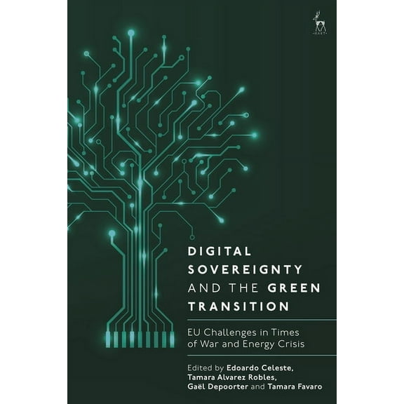 Digital Sovereignty and the Green Transition: EU Challenges in Times of War and Energy Crisis, (Hardcover)