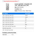 thumbnail image 2 of License Light Bulb - Compatible with 1999 - 2006 GMC Sierra 1500 2000 2001 2002 2003 2004 2005, 2 of 2
