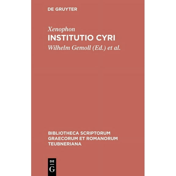 Bibliotheca Scriptorum Graecorum Et Roma Institutio Cyri, Book 1889, (Hardcover)