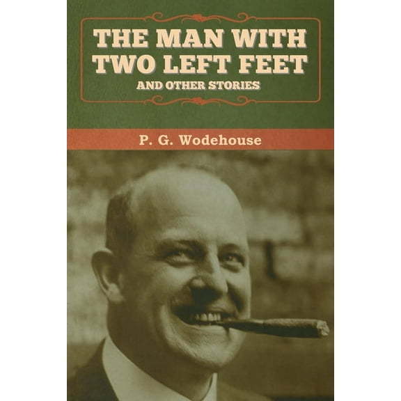 The Man with Two Left Feet, and Other Stories, (Paperback)