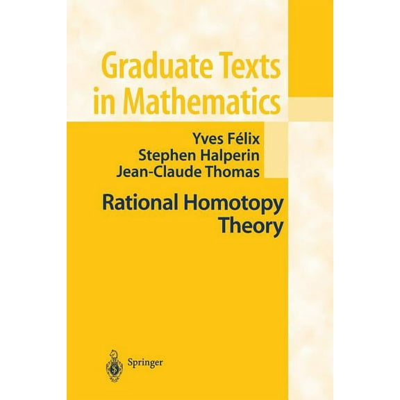 Graduate Texts in Mathematics Rational Homotopy Theory, Book 205, (Paperback)