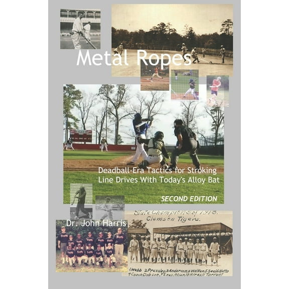 Metal Ropes : Deadball-Era Tactics for Stroking Line Drives With Today's Alloy Bat (Paperback)