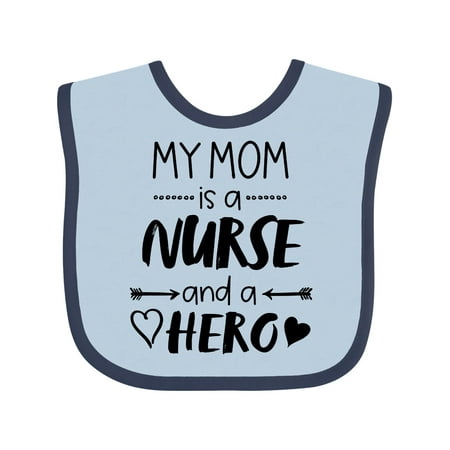 

Inktastic My Mom is a Nurse and a Hero Gift Baby Boy or Baby Girl Bib