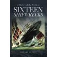 thumbnail image 1 of Pre-Owned A History of the World in Sixteen Shipwrecks (Paperback) by Stewart Gordon, 1 of 1