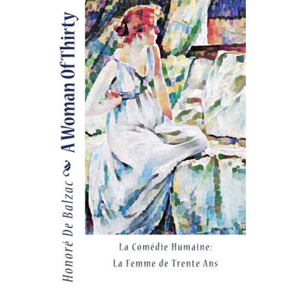 Pre-Owned Woman of Thirty : La Com?die Humaine: La Femme De Trente Ans