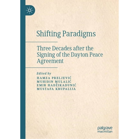 Shifting Paradigms: Three Decades After the Signing of the Dayton Peace Agreement, (Hardcover)