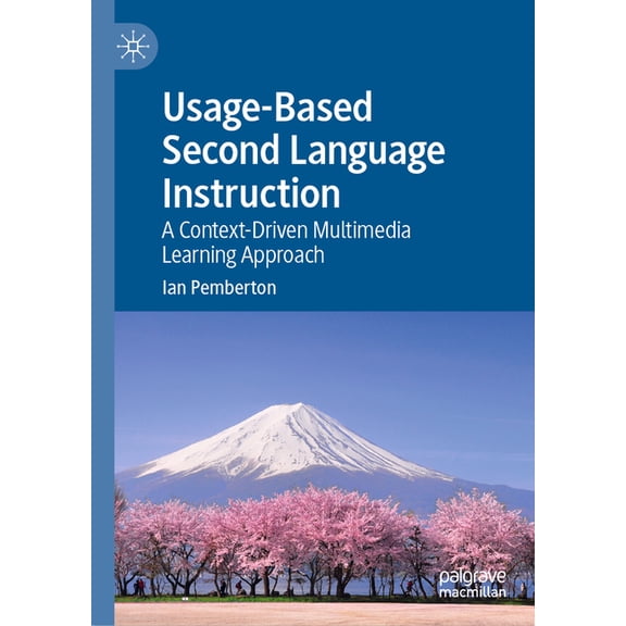 Usage-Based Second Language Instruction: A Context-Driven Multimedia Learning Approach, (Hardcover)
