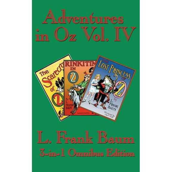 Adventures in Oz Vol. IV: The Scarecrow of Oz, Rinkitink in Oz, the Lost Princess of Oz, (Hardcover)