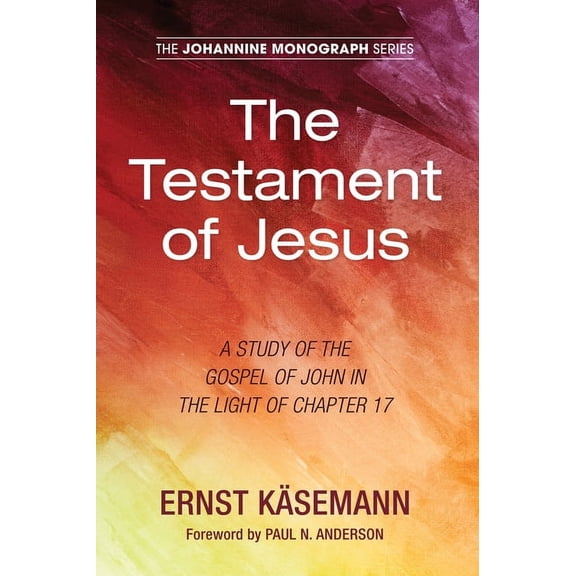 Johannine Monograph: The Testament of Jesus (Paperback)