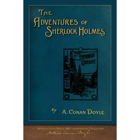 The Adventures of Sherlock Holmes: 100th Anniversary Collection (Paperback) by Sir Arthur Conan Doyle