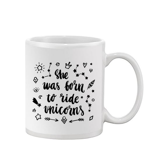 She Was Born To Ride Unicorns. Mug Unisex's -Image by Shutterstock