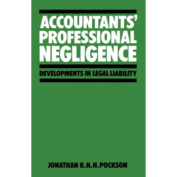 Accountants’ Professional Negligence: Developments in Legal Liability
